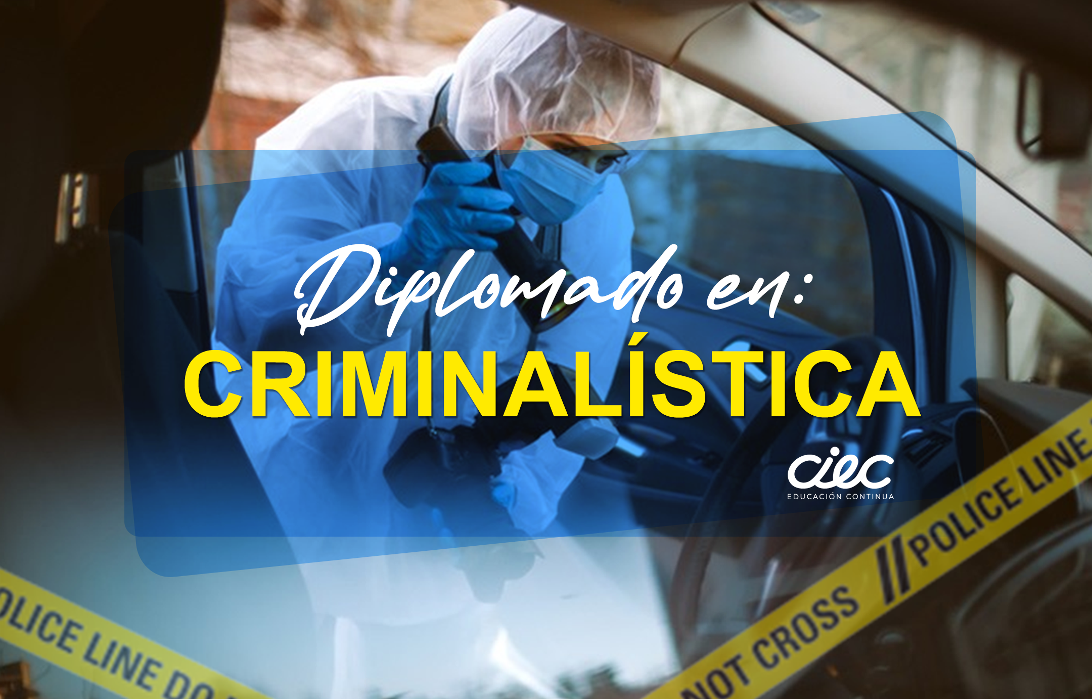DIPLOMADO EN CRIMINALISTICA
