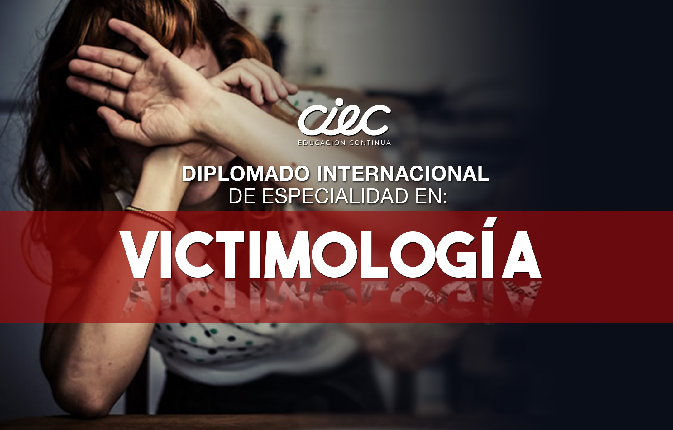 DIPLOMADO INTERNACIONAL DE ESPECIALIDAD EN: VICTIMOLOGÍA