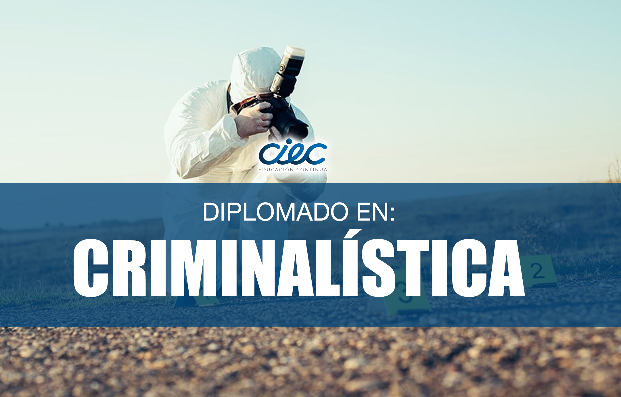 DIPLOMADO EN CRIMINALÍSTICA