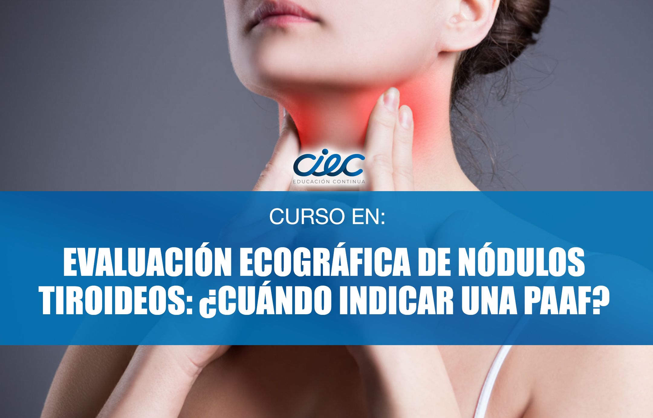 Evaluación Ecográfica de Nódulos Tiroideos: ¿Cuándo indicar una PAAF? 