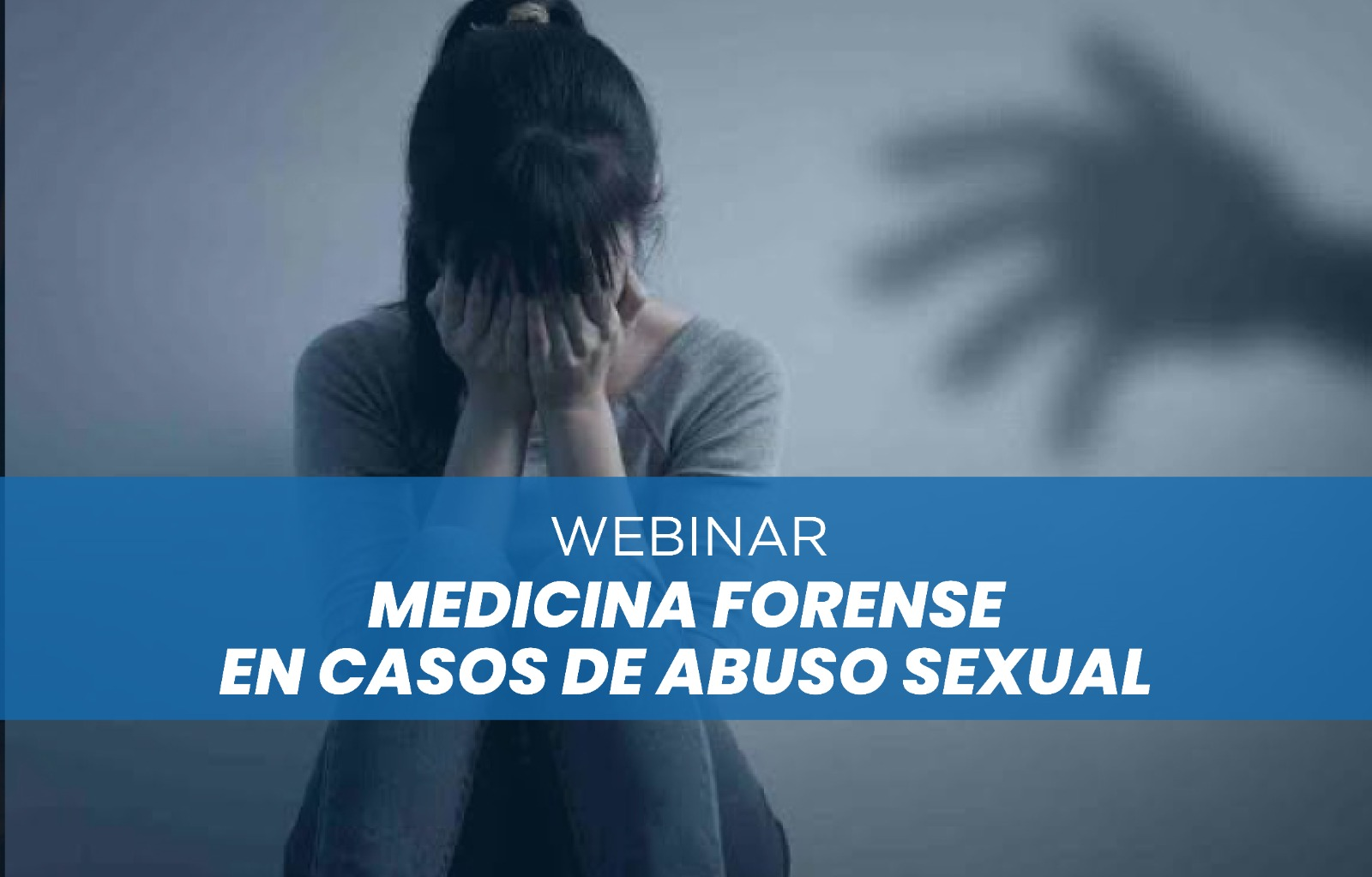 WEBINAR - MEDICINA FORENSE EN CASOS DE ABUSO SEXUAL