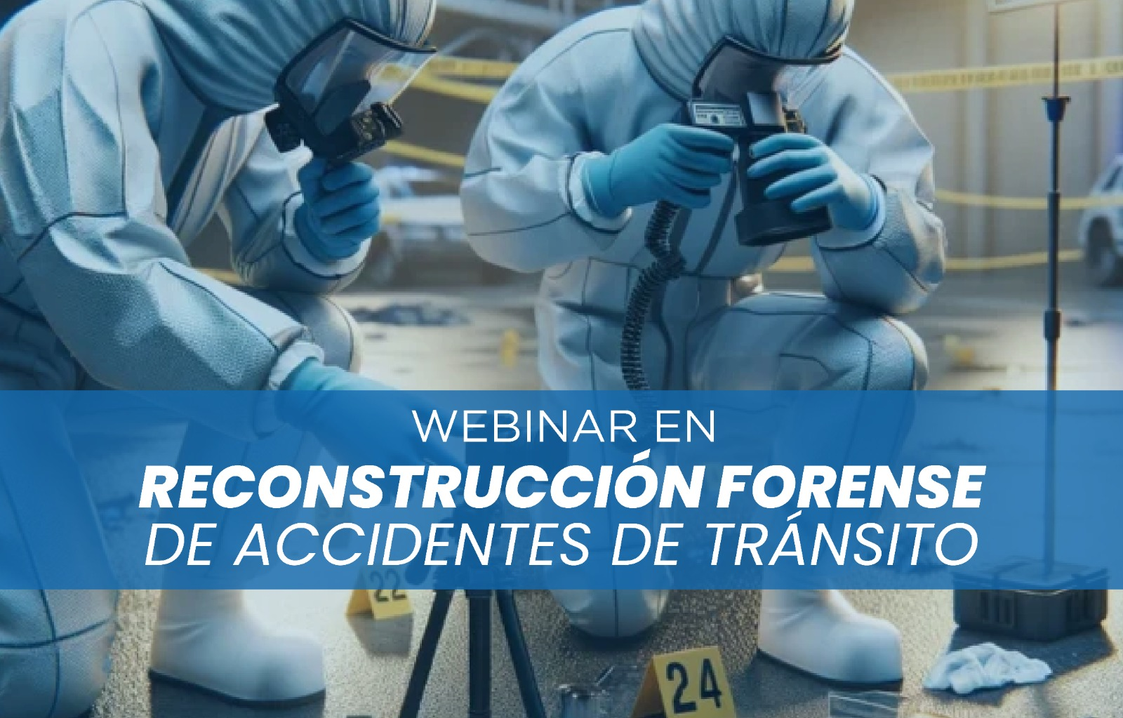 WEBINAR - RECONSTRUCCIÓN FORENSE DE ACCIDENTES DE TRÁNSITO