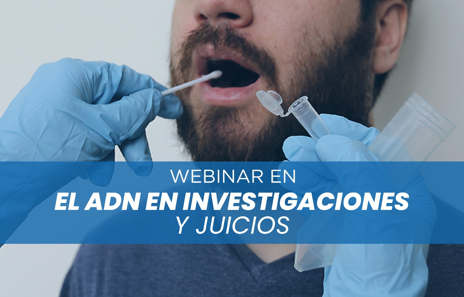 WEBINAR - EL ADN EN INVESTIGACIONES Y JUICIOS