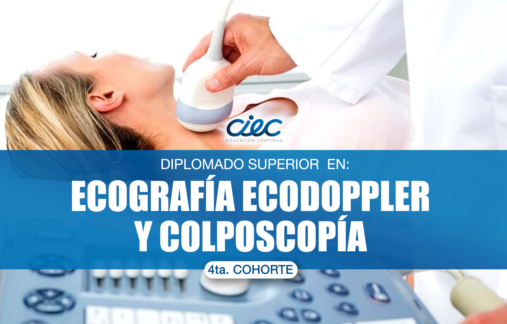 DIPLOMADO EN ECOGRAFÍA, ECO DOPPLER Y COLPOSCOPÍA - 4TA COHORTE