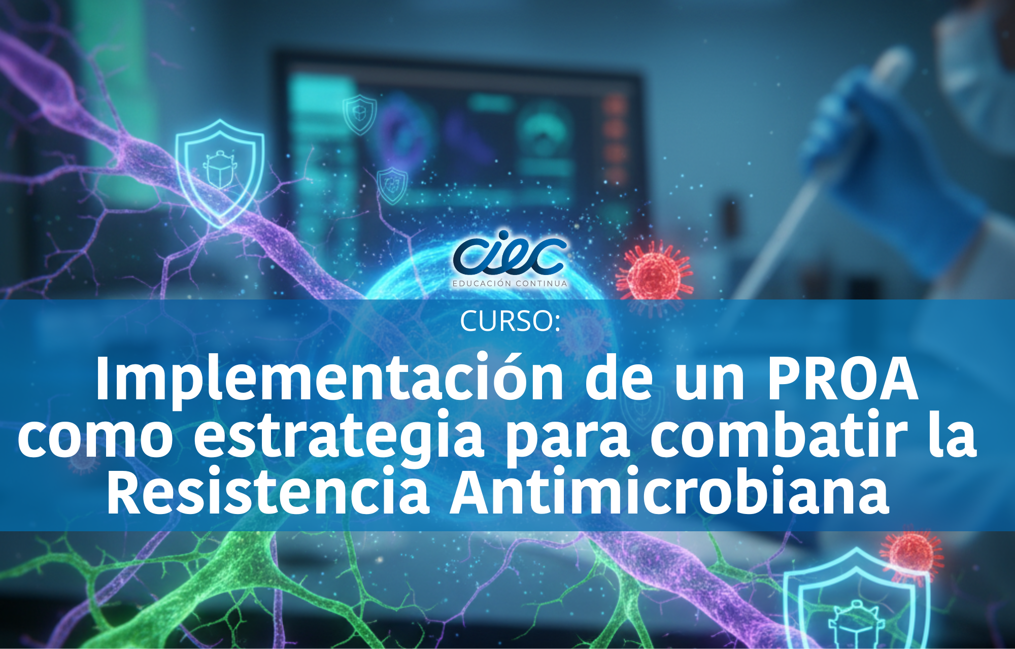 Implementación de un PROA como estrategia para combatir la Resistencia Antimicrobiana