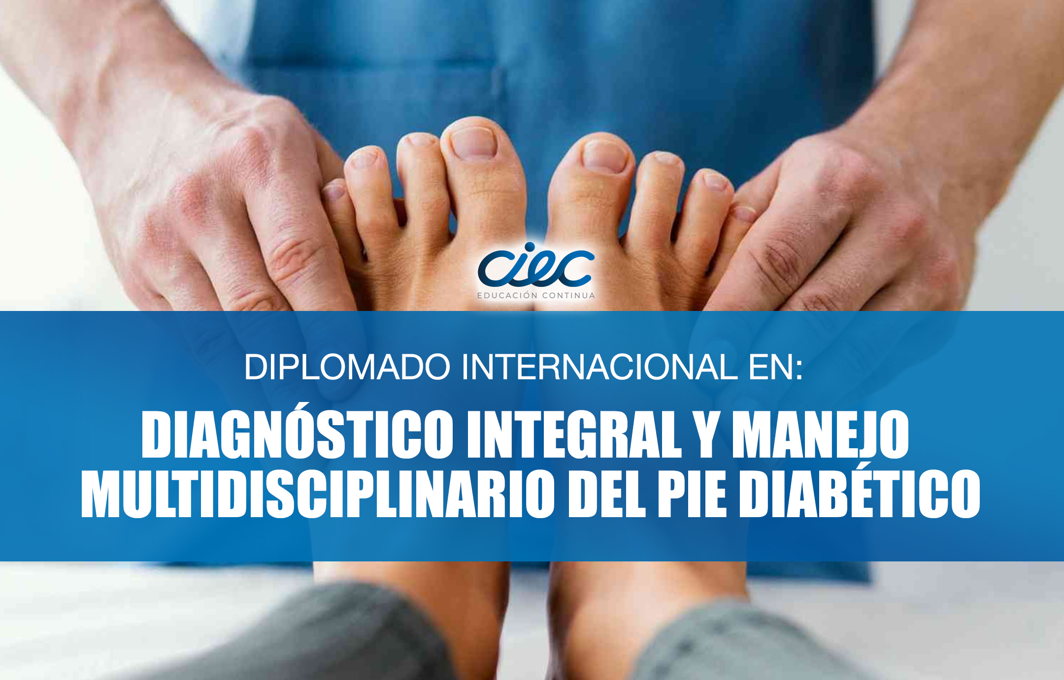 Diplomado en Diagnóstico Integral y Manejo Multidisciplinario del Pie Diabético