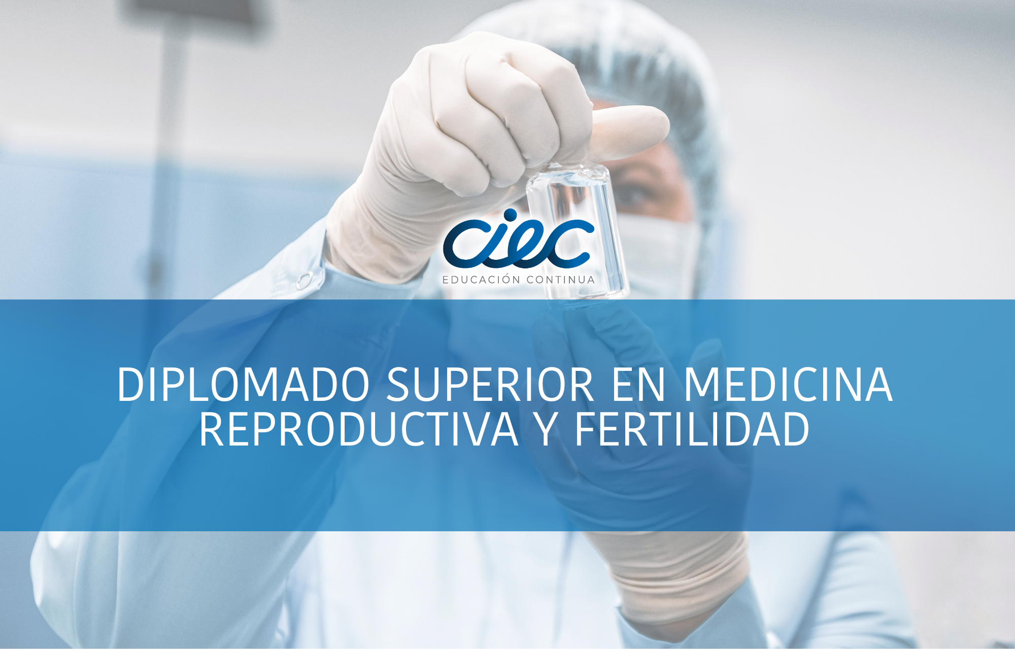 DIPLOMADO SUPERIOR EN MEDICINA REPRODUCTIVA Y FERTILIDAD