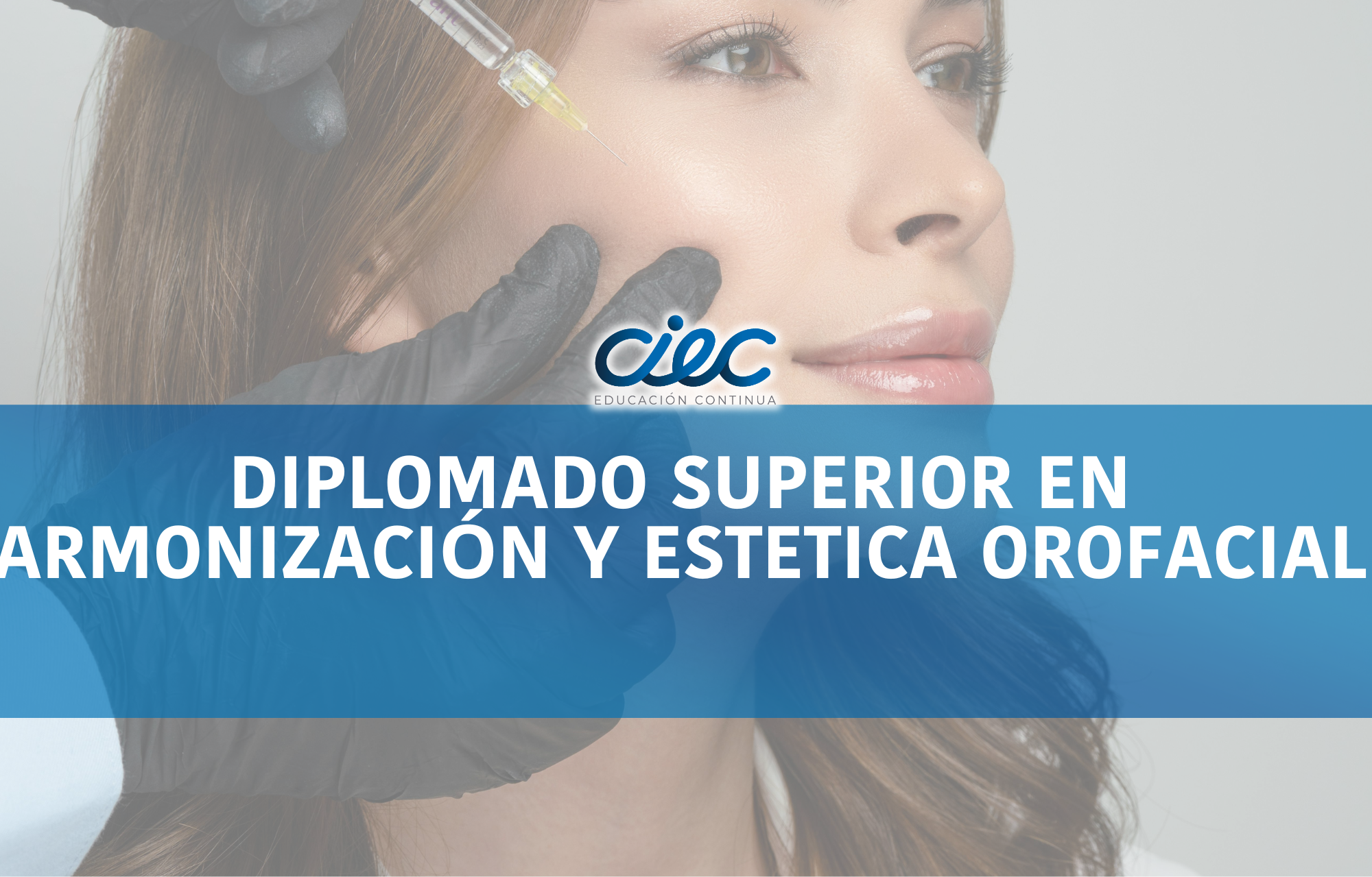 DIPLOMADO SUPERIOR EN ARMONIZACIÓN Y ESTÉTICA OROFACIAL