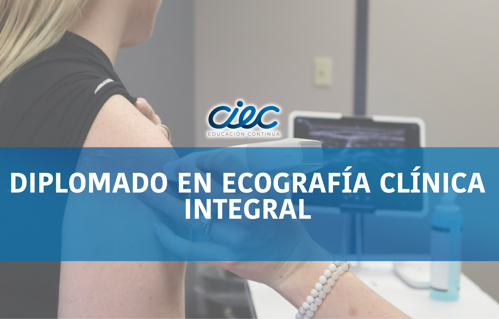 DIPLOMADO EN ECOGRAFIA CLINICA INTEGRAL 2DA COHORTE