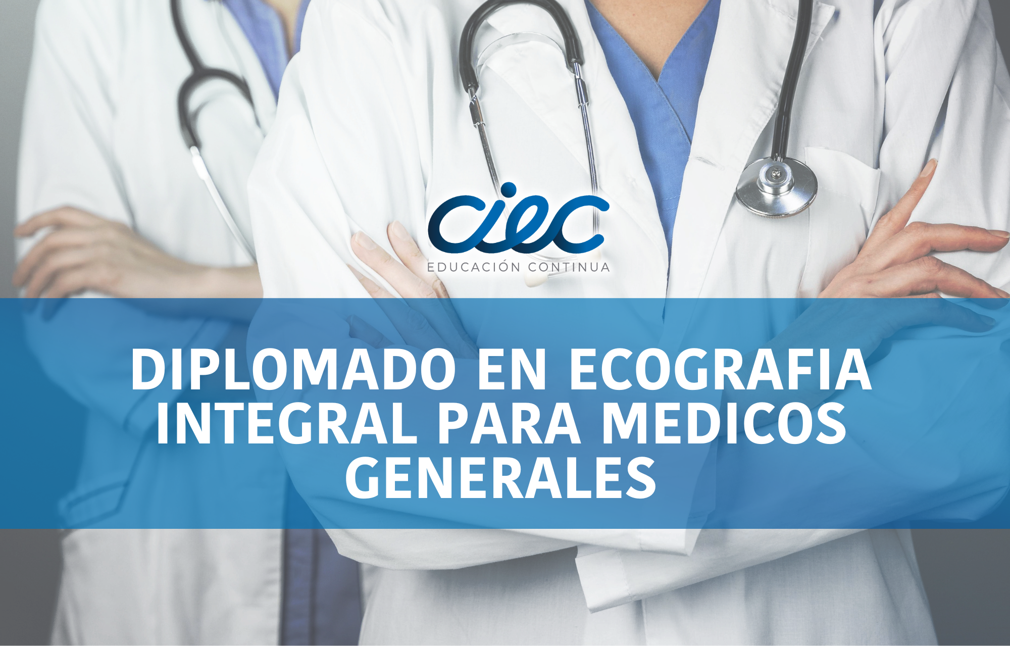 DIPLOMADO EN ECOGRAFIA INTEGRAL PARA MEDICOS GENERALES
