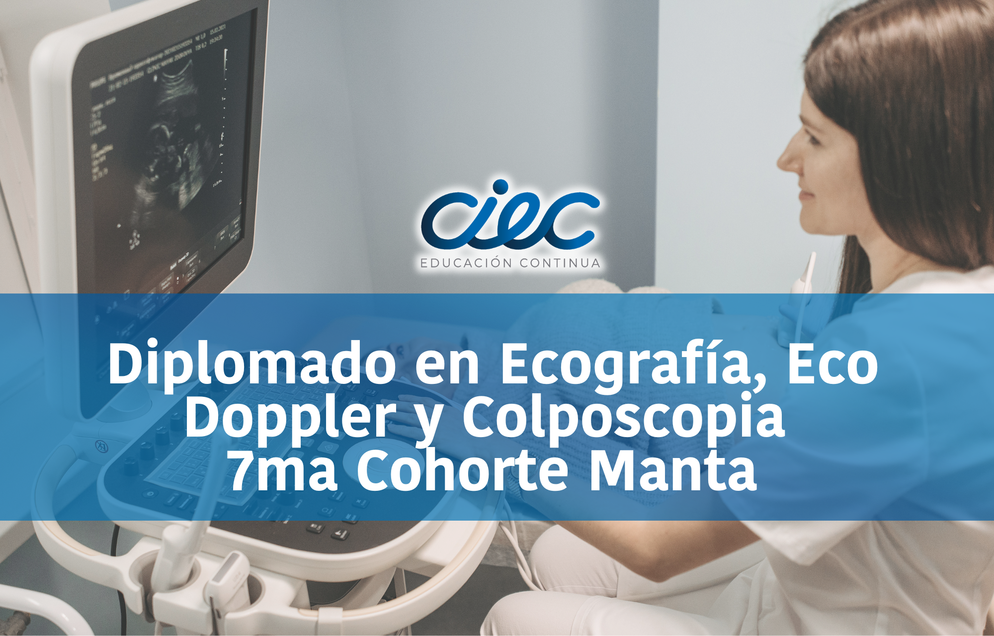 Diplomado en Ecografía, Eco Doppler y Colposcopia 7ma Cohorte Manta